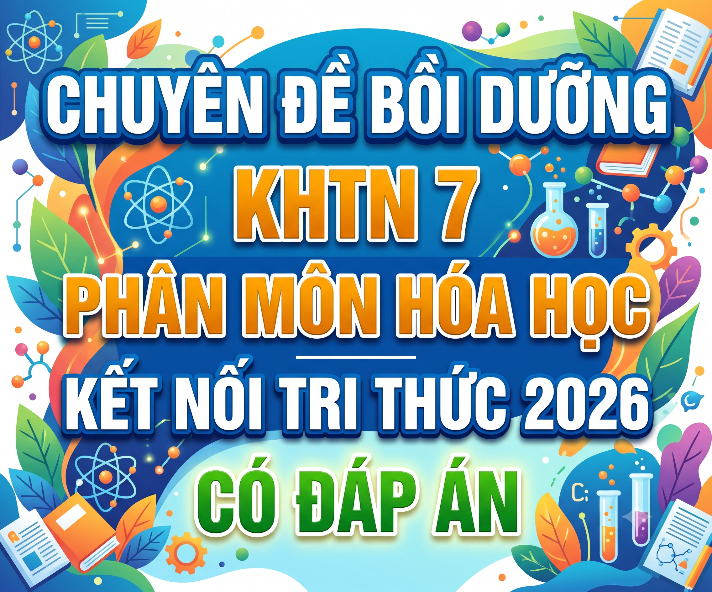 Chuyên đề bồi dưỡng KHTN 7 PHÂN môn Hóa học KẾT NỐI TRI THỨC 2026 - có đáp án